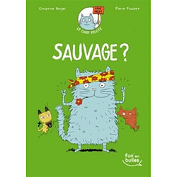 Le chat Pelote. Vol. 3. Sauvage ?