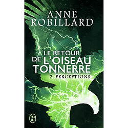 Le retour de l'oiseau-tonnerre. Vol. 2. Perceptions