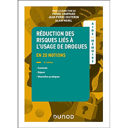 L'aide-mémoire de la réduction des risques en addictologie : en 22 notions