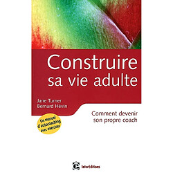 Construire sa vie adulte : comment devenir son propre coach