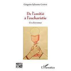De l'amitié à l'eucharistie : un aller-retour