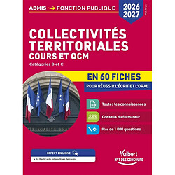 Collectivités territoriales en 60 fiches : catégories B et C : cours et QCM, 2026-2027