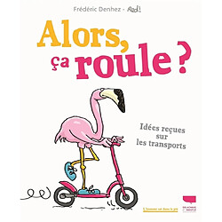 Alors, ça roule ? : idées reçues sur les transports - Occasion