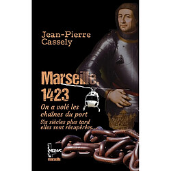 Marseille 1423 : on a volé les chaînes du port : six siècles plus tard, elles sont récupérées...