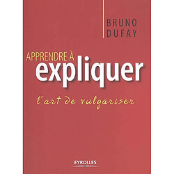 Apprendre à expliquer : l'art de vulgariser