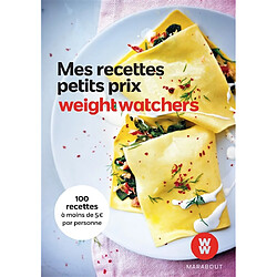 Mon carnet de recettes Weight watchers. Mes recettes petits prix : 100 recettes à moins de 5 euros par personne