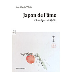 Japon de l'âme : chroniques de Kyôto