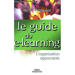 Le guide du e-learning : l'organisation apprenante