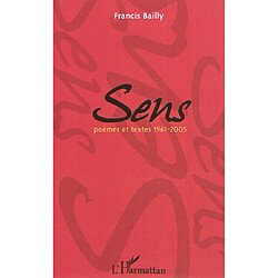 Sens : poèmes et textes (1961-2005)