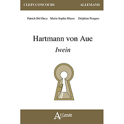 Hartmann von Aue, Iwein Patrick Del Luca - Marie-Sophie Masse - Delphine Pasques