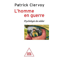 L'homme en guerre : psychologie du soldat