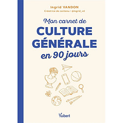 Mon carnet de culture générale en 90 jours