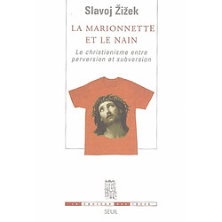 La marionnette et le nain : le christianisme entre perversion et subversion
