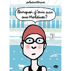 Pourquoi j'suis pas aux Maldives ?