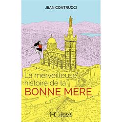 La merveilleuse histoire de la Bonne Mère