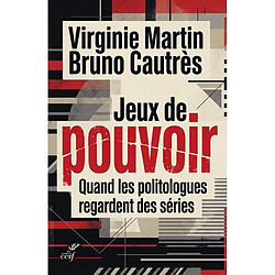 Jeux de pouvoir : quand les politologues regardent des séries