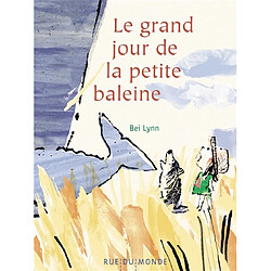 Le grand jour de la petite baleine