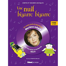 Une nuit bizarre bizarre : pour faire aimer la musique de Bach