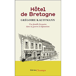 Hôtel de Bretagne : une famille française dans la guerre et l'épuration