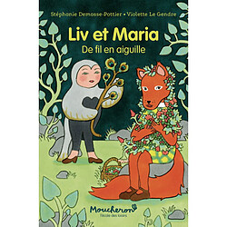 Liv et Maria. Vol. 1. De fil en aiguille