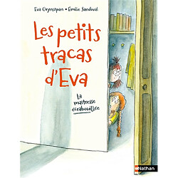 Les petits tracas d'Eva. La maîtresse écrabouillée