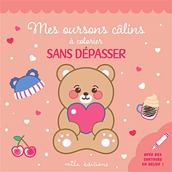 Mes oursons câlins à colorier sans dépasser