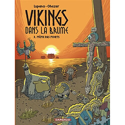 Vikings dans la brume. Vol. 3. Même pas morts