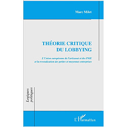 Théorie critique du lobbying : l'Union européenne de l'artisanat et des PME et la revendication des petites et moyennes entreprises