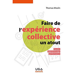 Faire de l'expérience collective un atout : équipe, apprentissage, performance