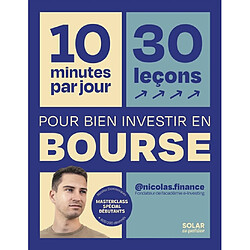 10 minutes par jour, 30 leçons pour bien investir en bourse