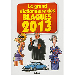 Le grand dictionnaire des blagues 2013