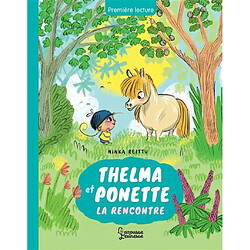 Thelma et Ponette. Vol. 1. La rencontre