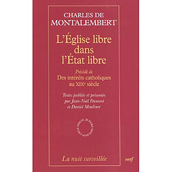 L'Eglise libre dans l'Etat libre. Des intérêts catholiques au XIXe siècle