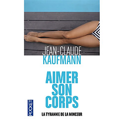 Aimer son corps : la tyrannie de la minceur