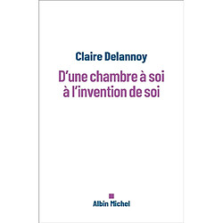 D'une chambre à soi à l'invention de soi