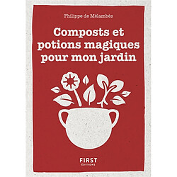 Composts et potions magiques pour mon jardin