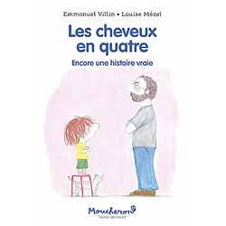 Les cheveux en quatre : encore une histoire vraie