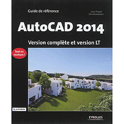 AutoCAD 2014 : guide de référence : version complète et version LT