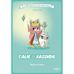 Calie & Kasskoo. Mission évasion