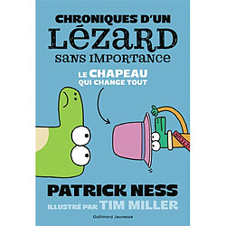 Chroniques d'un lézard sans importance. Vol. 2. Le chapeau qui change tout