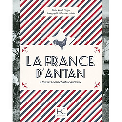 La France d'antan : à travers la carte postale ancienne