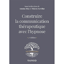 Construire la communication thérapeutique avec l'hypnose