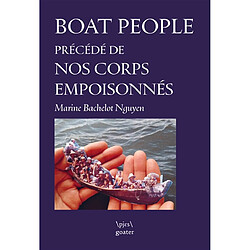 Boat people. Nos corps empoisonnés