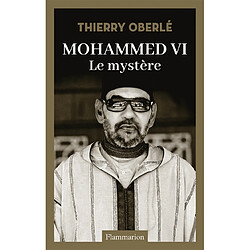 Mohammed VI : le mystère