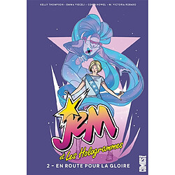 Jem et les Hologrammes. Vol. 2. En route pour la gloire