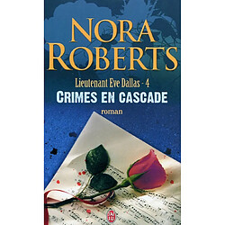 Lieutenant Eve Dallas. Vol. 4. Crimes en cascade
