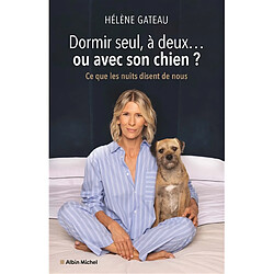 Dormir seul, à deux... ou avec son chien ? : ce que les nuits disent de nous