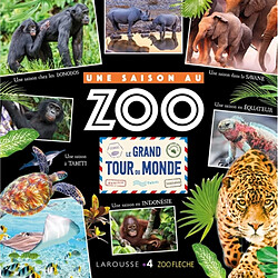 Une saison au zoo : le grand tour du monde