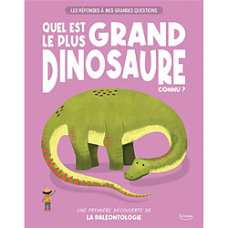 Quel est le plus grand dinosaure connu ? : une première découverte de la paléontologie