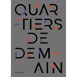 Quartiers de demain : des héritages à réinventer